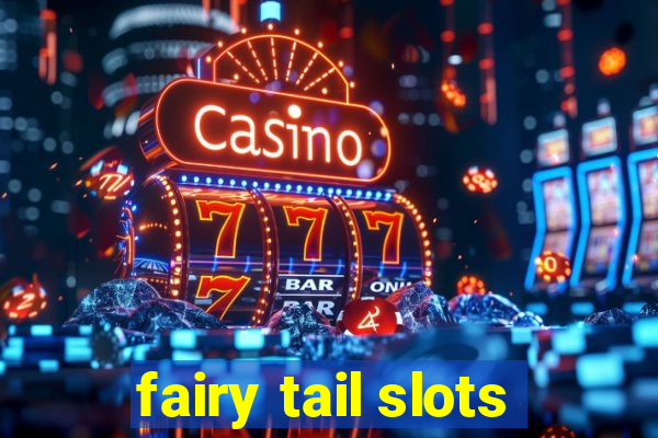 fairy tail slots